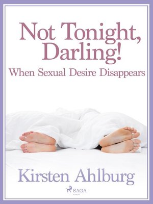 cover image of Not Tonight, Darling! When Sexual Desire Disappears
